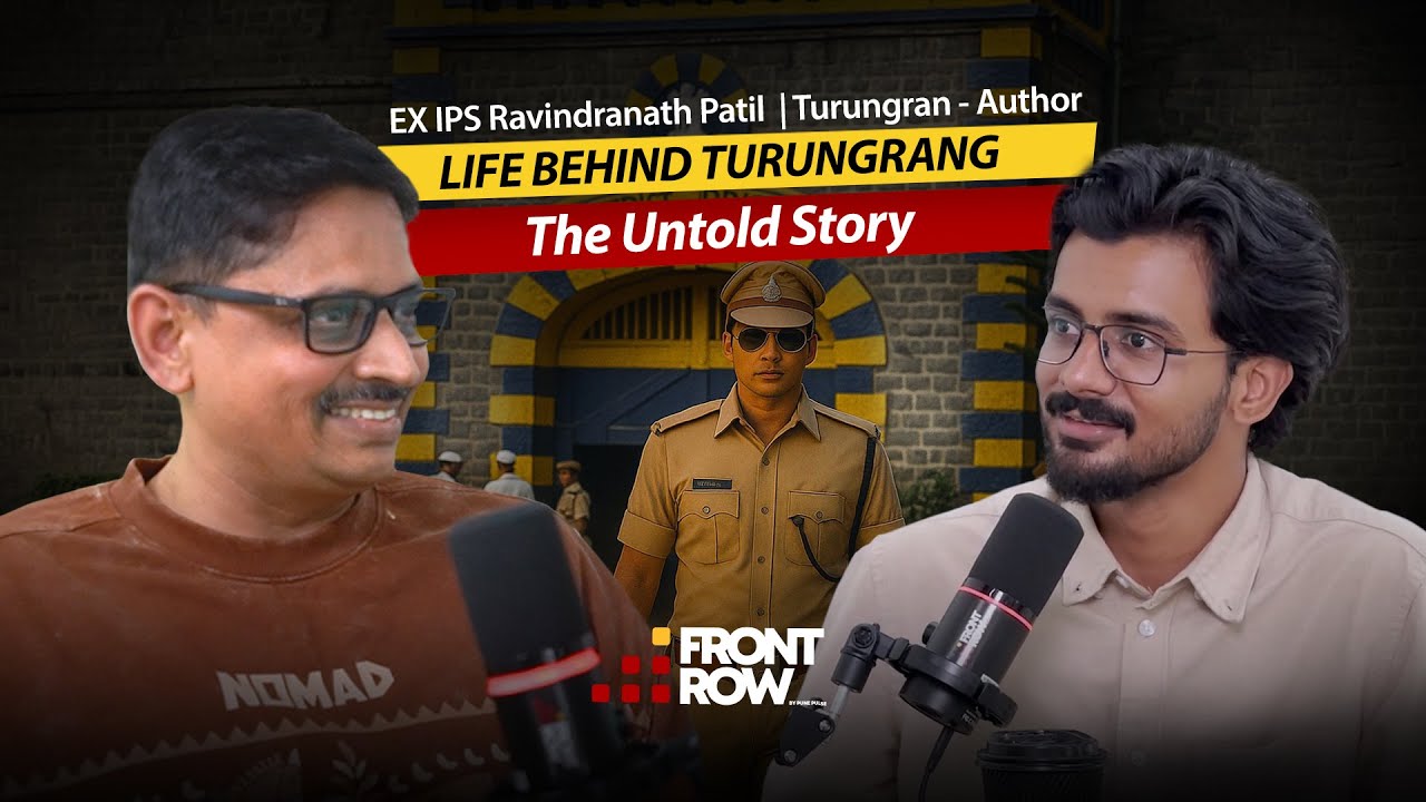 Turungrang | The Untold Story : EX IPS Ravindranath Patil | Frontrow Podcast