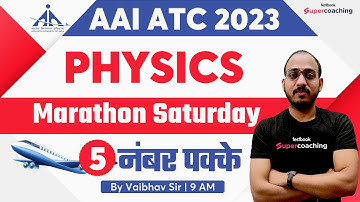AAI ATC Physics Classes 2023 | Complete Marathon Series | Physics for AAI ATC 2023 | By Vaibhav Sir