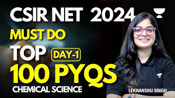 Must Do Top 100 PYQs CSIR NET Chemistry | CSIR NET 2024 | Lekhanshu Singh