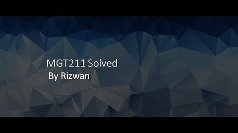 MGT211 First Quiz Fall 2020 Solved by Riz Mughal