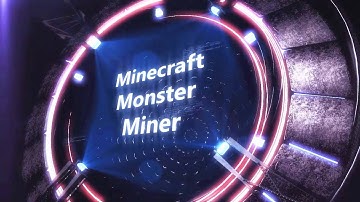 |MINECRAFT MONSTER MINER INTRO|