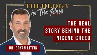The Trinity: The Real Story Behind the Nicene Creed. Dr. Bryan Litfin