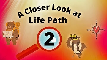 Life Path 2 - A Closer Look at The Higher & Lower Expressions of The Energy and The Journey!