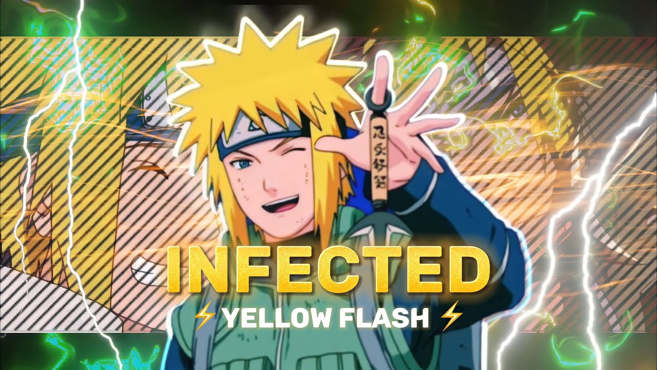 Infected⚡️yellow flash "minato loop edit" [AMV]  (capcut)