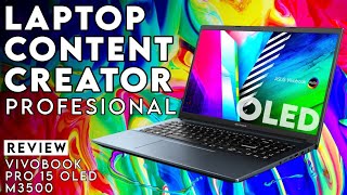 Laptop Content Creator Profesional Yang Terjangkau Review Asus Vivobook Pro 15 Oled m3500