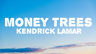 Kendrick Lamar - Money Trees (Lyrics)