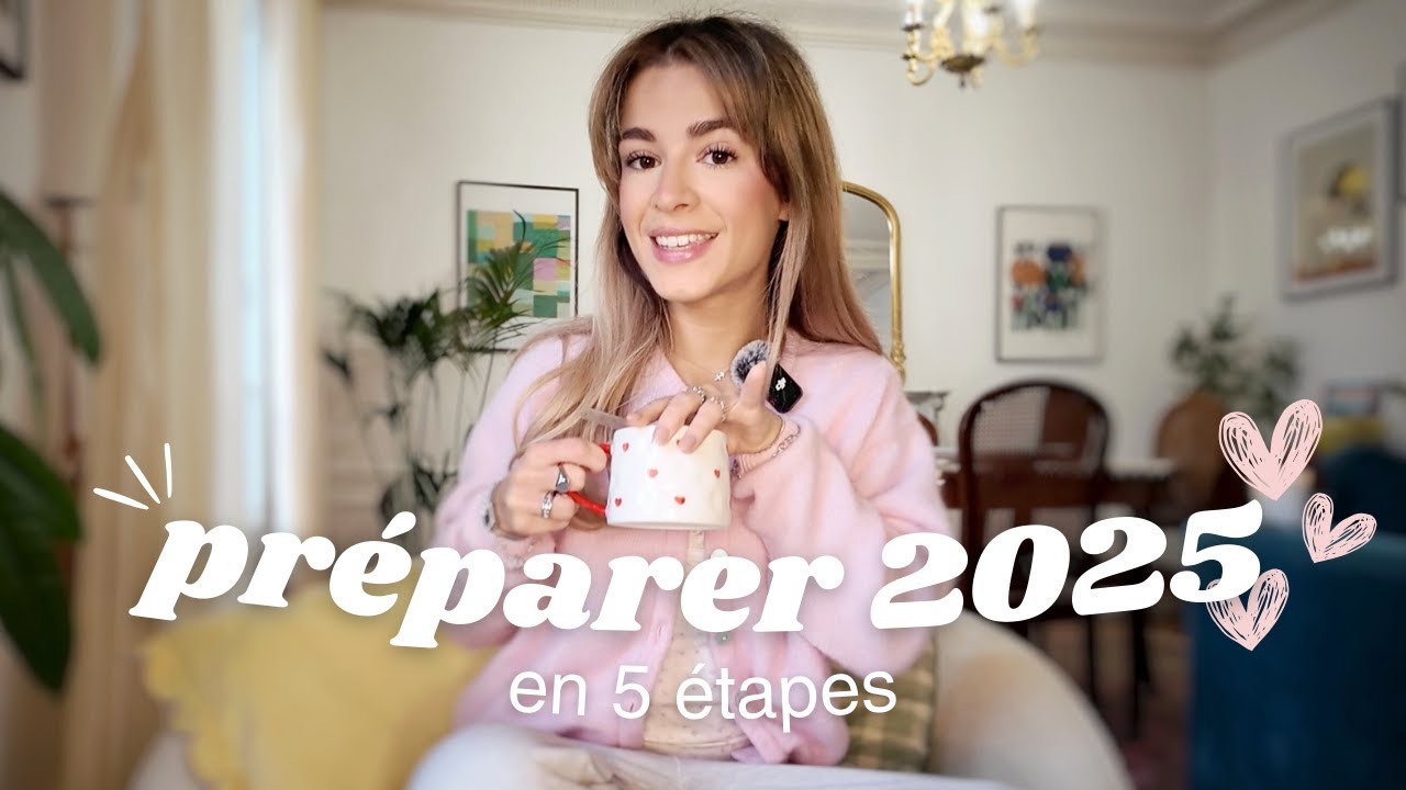 5 étapes pour préparer son année 2025 de façon positive