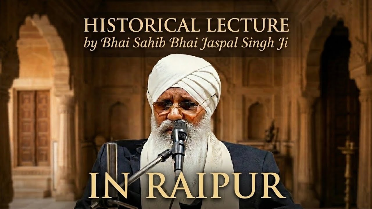 Historical Lecture in Raipur by Bhai Sahib Bhai Jaspal Singh Ji USA