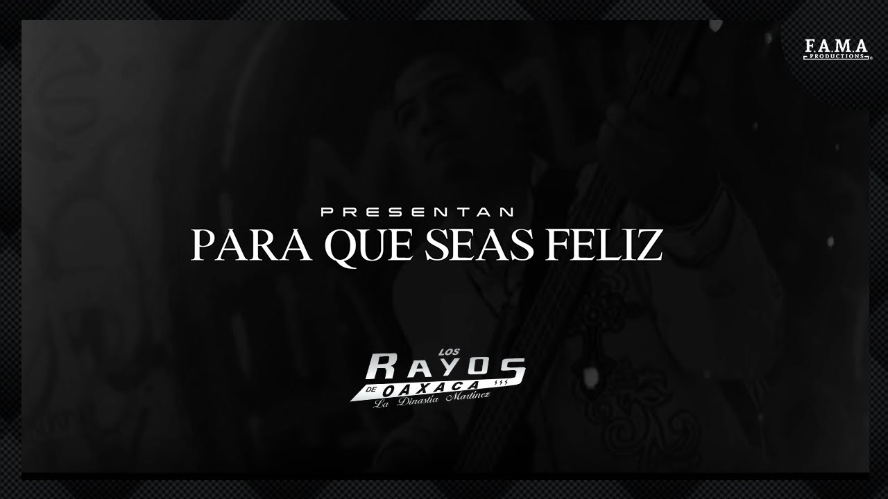 Para Que Seas Feliz [LETRA] Los Rayos de Oaxaca 2022 Chords Chordify