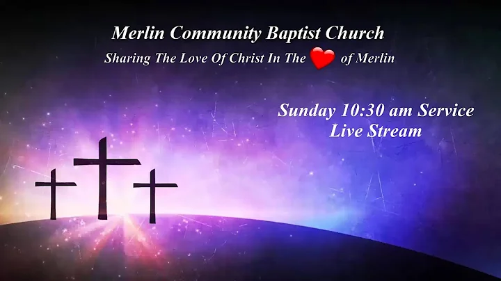 Merlin Community Baptist Church - Live Stream  w/ ...