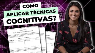 Como aplicar técnicas cognitivas?