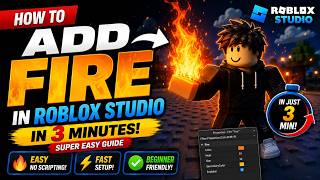 How to Add Fire in Roblox Studio in 3 minutes (Super Easy Guide)