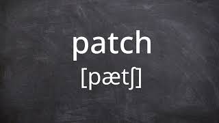 PATCH   Pronunciation in American English