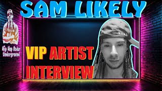 Sam Likely VIP Artist Interview