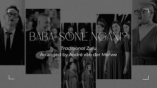 Baba, Sone Ngani? (Traditional Zulu) Voces Cordis