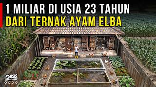 1 MILIAR PERTAMA DI USIA 23 TAHUN DARI TERNAK AYAM ELBA SISTEM INTEGRATED FARMING | CERITA USAHA