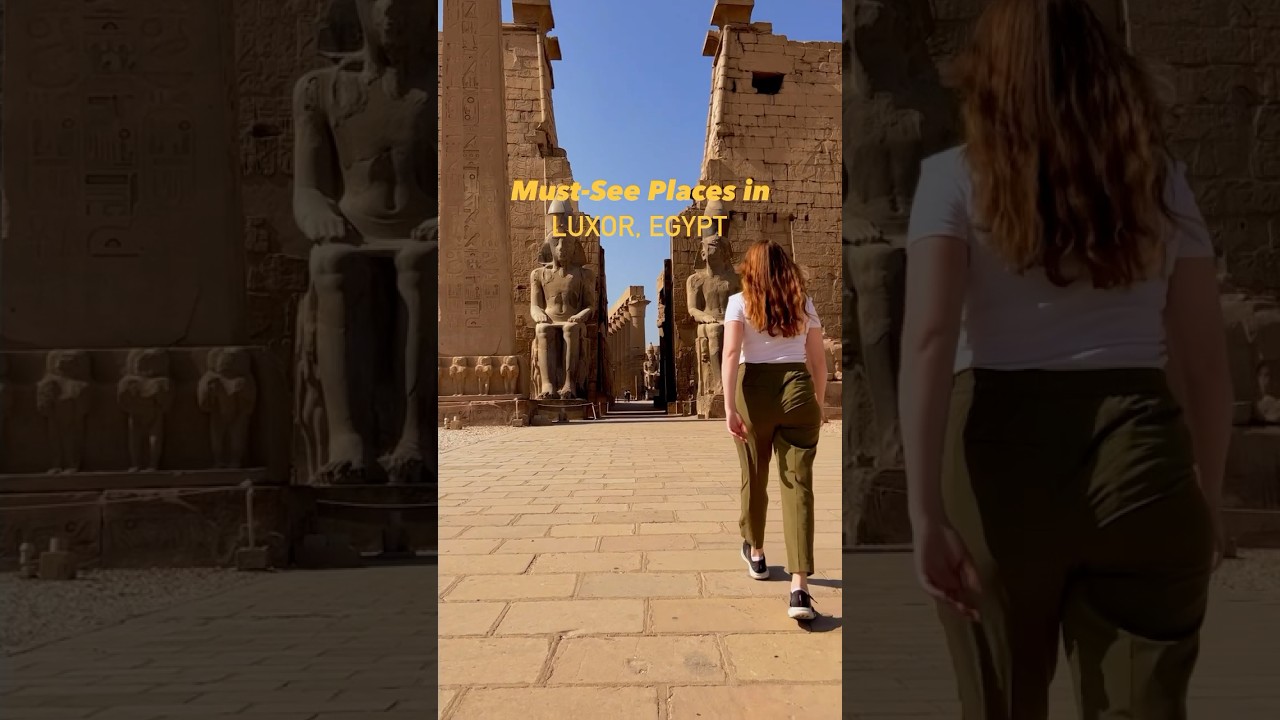 Must-See Places in Luxor, Egypt for your Trip  