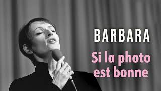 Video thumbnail of "Barbara - Si la photo est bonne (Audio officiel)"