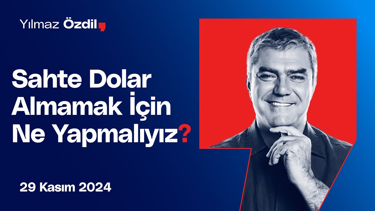 Sahte Dolar Almamak İçin Ne Yapmalıyız? - Yılmaz Özdil