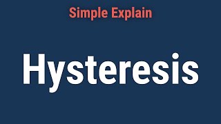What Is Hysteresis?