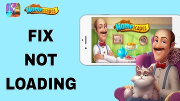 How To Fix And Solve Not Loading On Homescapes App | Final Solution