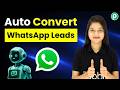 Capture WhatsApp Leads & Convert Them Automatically (Full System 🔥)