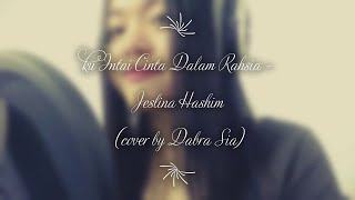 Ku Intai Cinta Dalam Rahsia - Jeslina Hashim (cover by Dabra Sia)