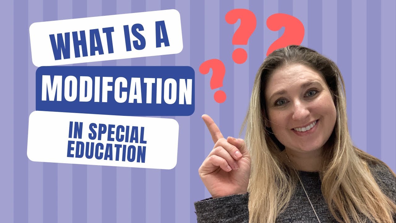 What does a Modification in special education mean? Advocating for My ...
