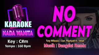 NO COMMENT KARAOKE LIRIK Nada WANITA / CEWEK | Tuty Wibowo Cipt. Tjahjadi D / Ishak