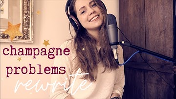 champagne problems - taylor swift (rewrite from the other pov) by sascha elisah