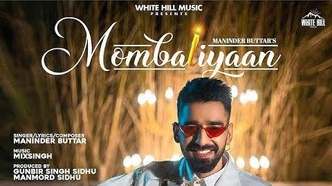 MOMBATIYAAN (Official Video) Maninder Buttar |MixSingh | JUGNI | Punjabi Song 2021 | T Series