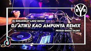 DJ BREAKBEAT TERBARU 2023 FULLBASS - DJ ATIKU KAO AMPUNYA REMIX