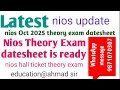 Nios theory datesheet.nios theory exam hall ticket.nios admission help.9871070307