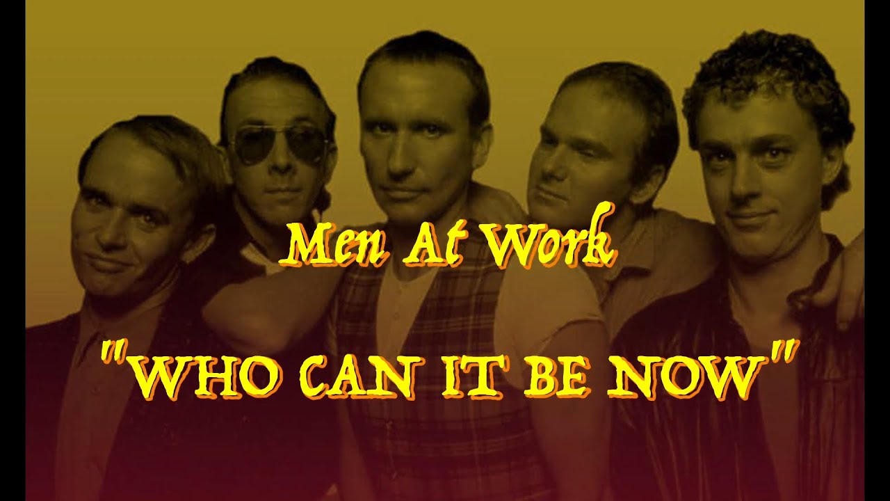 men at work who can it be