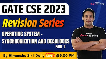 Operating System & Synchronization DeadLocks-2 | GATE CSE Mock Test 2023 | Himanshu Sir