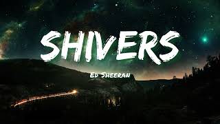 Shivers - Ed SHeeran