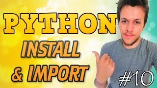Python tutorial 2019 #10 INSTALL & IMPORT