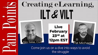Pain Points Creating eLearning, ILT & VILT