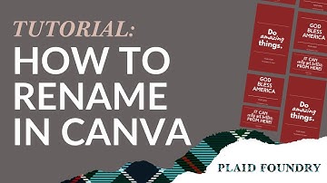 How To Rename in Canva | Plaid Foundry