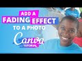 Canva Fade Effects | Add Fading Effect To A Photo With Canva | Transparent Gradient in Canva