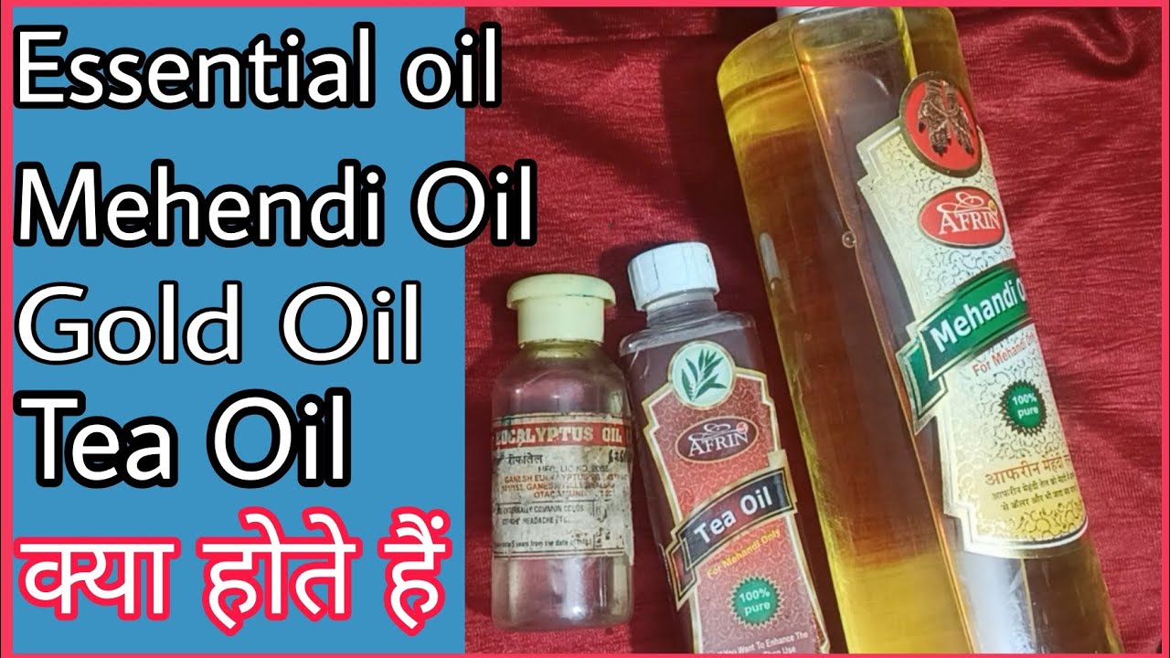 Essential oil mehendi oil kya hote hai ? kon sa oil best quality ka ...