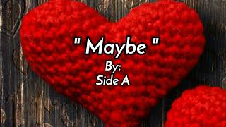 MAYBE/lyrics By: Side A