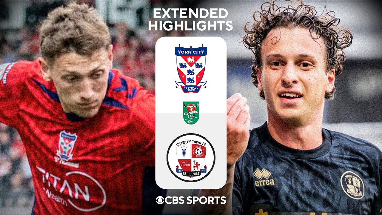 York City vs. Crawley Town: Extended Highlights | Carabao Cup | CBS Sports