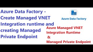 Azure Data Factory - Create Managed VNET Integration runtime and creating Managed Private Endpoint