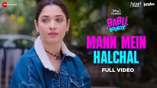 Mann Mein Halchal - Full Video | Babli Bouncer | Tamannaah Bhatia | Akanksha S, Karan M, Manaswi M