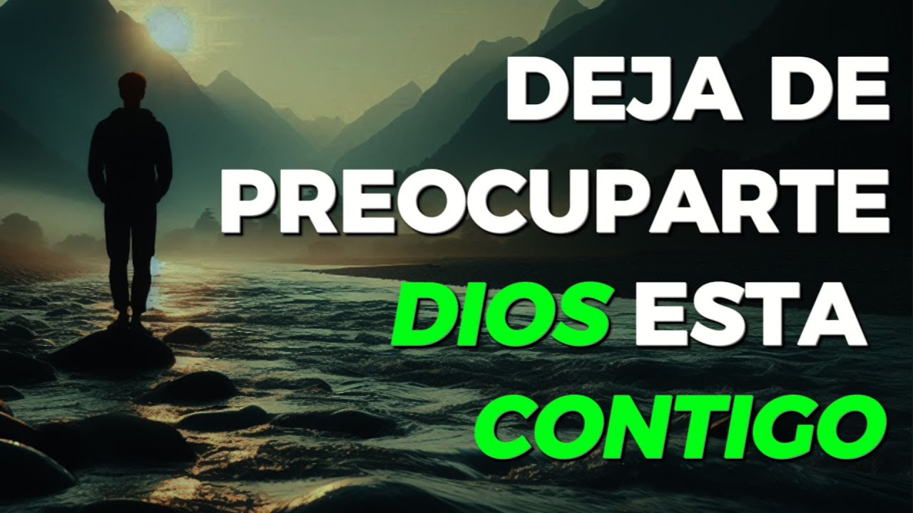 Deja tus PREOCUPACIONES en Manos de DIOS - YouTube