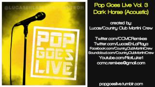 Video thumbnail of "05 Katy Perry - Dark Horse (Acoustic) - POP GOES LIVE VOL. 3"