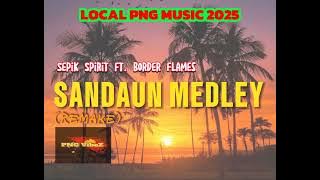 Sandaun Medley (2025) - Sepik Spirit ft. Border Flames (Latest PNG Music) 🌴🎶🇵🇬