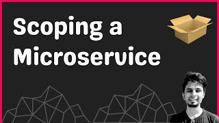 How to scope a microservice?