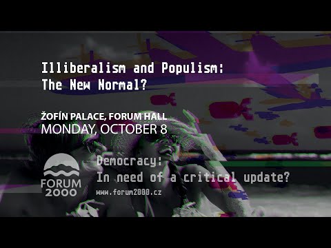 Illiberalism and Populism: The New Normal? | 22nd Forum 2000 Conference